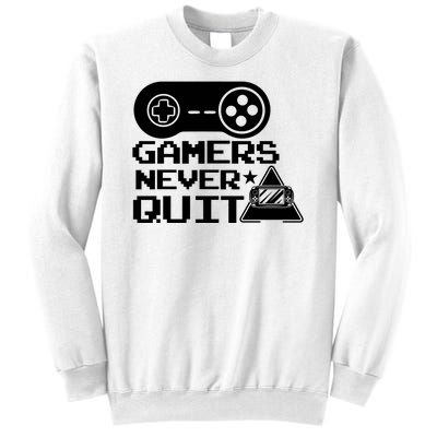 Gamers Never Quit Sweatshirt