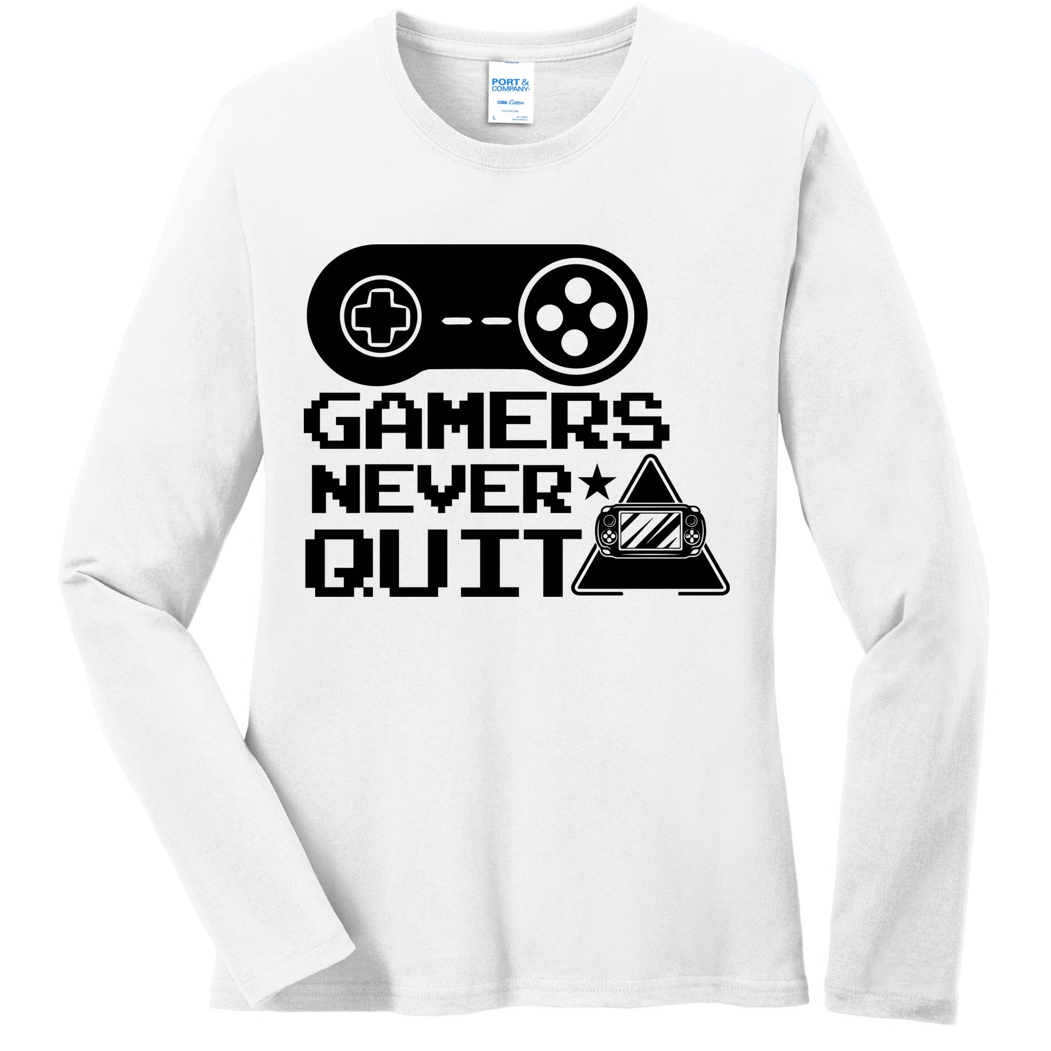 Gamers Never Quit Ladies Long Sleeve Shirt
