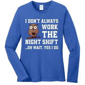 Great Night Shift Saying Funny Owl Nursing Team Gift Ladies Long Sleeve Shirt