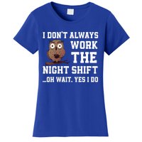 Great Night Shift Saying Funny Owl Nursing Team Gift Women's T-Shirt