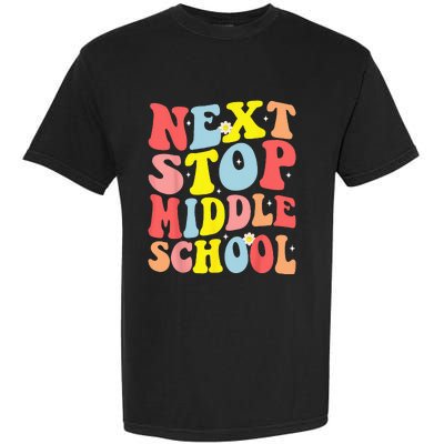 Groovy Next Stop Middle School Elementary School Graduation Garment-Dyed Heavyweight T-Shirt