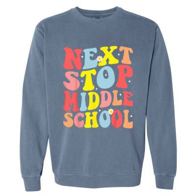 Groovy Next Stop Middle School Elementary School Graduation Garment-Dyed Sweatshirt