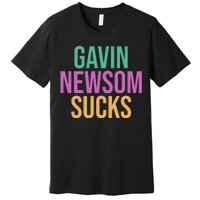 Gavin Newsom Sucks Premium T-Shirt