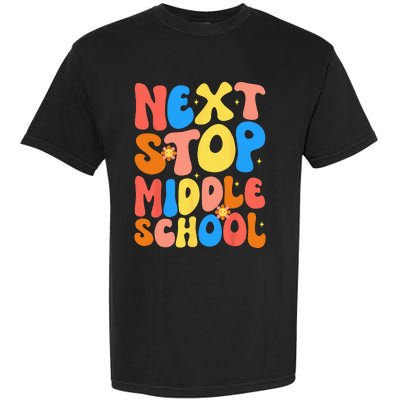 Groovy Next Stop Middle School Elementary School Graduation Garment-Dyed Heavyweight T-Shirt