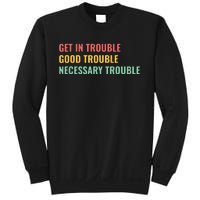 Good Necessary Trouble Sweatshirt