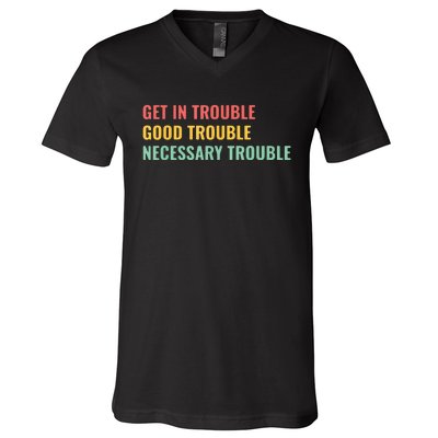 Good Necessary Trouble V-Neck T-Shirt