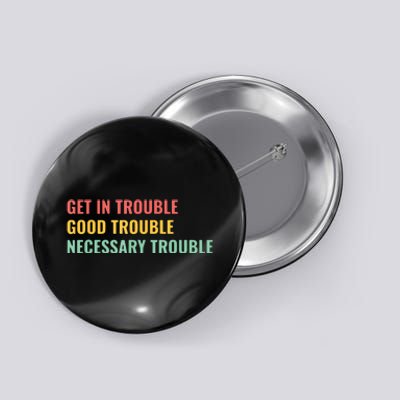 Good Necessary Trouble Button