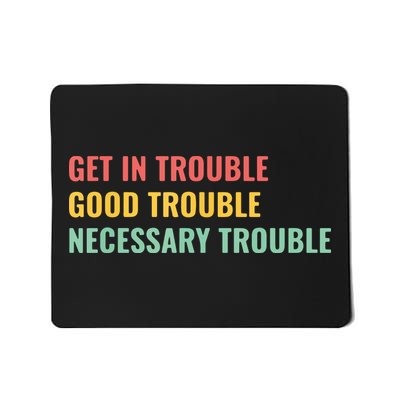 Good Necessary Trouble Mousepad