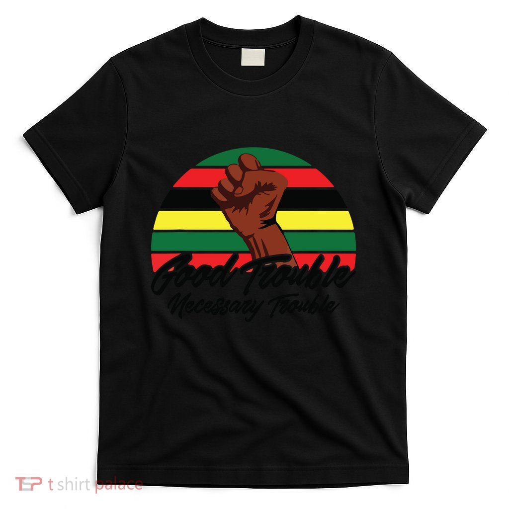 Good Necessary Trouble For Social Justice T-Shirt