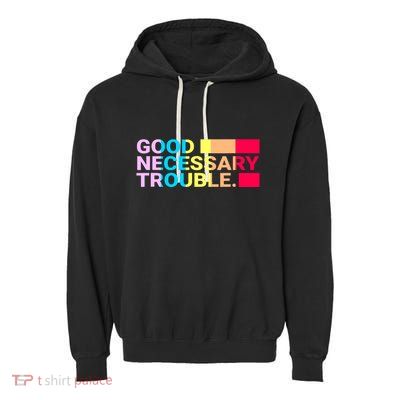 Good Necessary Trouble LGBTQ Garment-Dyed Fleece Hoodie