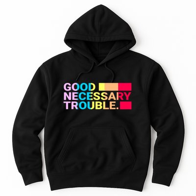 Good Necessary Trouble LGBTQ Hoodie
