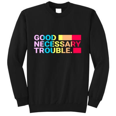 Good Necessary Trouble LGBTQ Sweatshirt