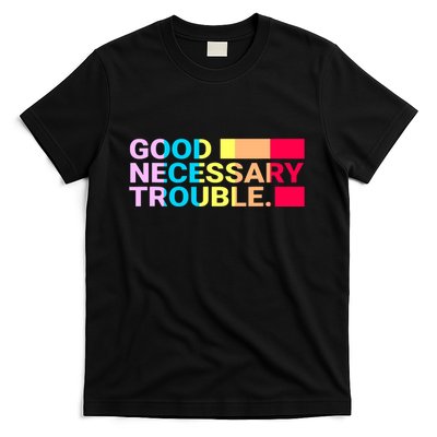 Good Necessary Trouble LGBTQ T-Shirt