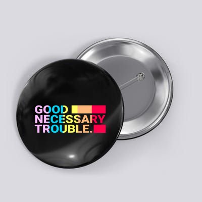 Good Necessary Trouble LGBTQ Button