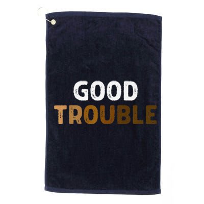 Good Necessary Trouble Voting Rights John Lewis Melanin Hbcu Premium Platinum Collection Golf Towel