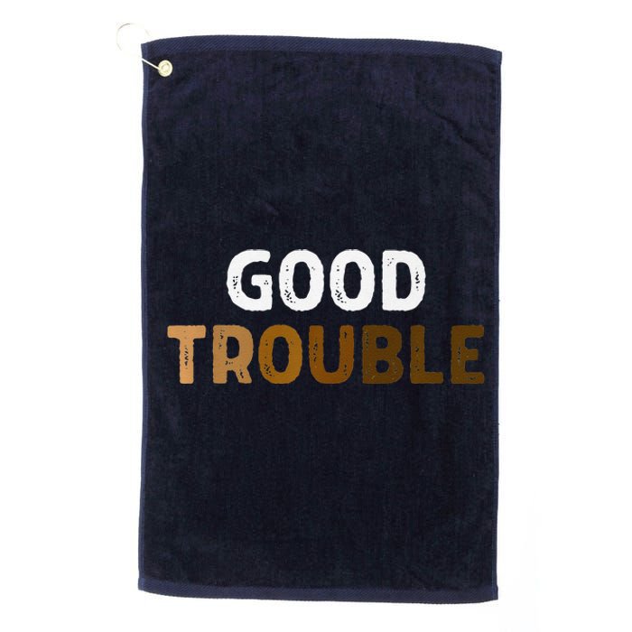 Good Necessary Trouble Voting Rights John Lewis Melanin Hbcu Premium Platinum Collection Golf Towel