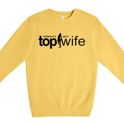 GermanyS Next Top Wife Premium Crewneck Sweatshirt