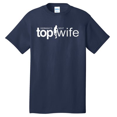 GermanyS Next Top Wife Tall T-Shirt