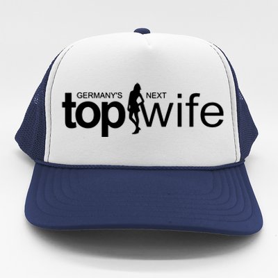 GermanyS Next Top Wife Trucker Hat