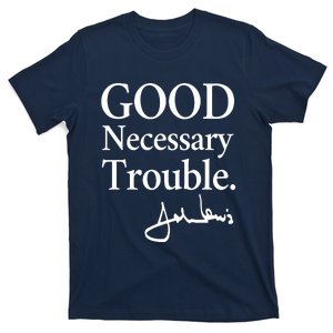 Good Necessary Trouble Social Justice Civil Rights Quote T-Shirt