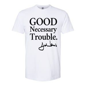 Good Necessary Trouble Social Justice Civil Rights Quote Softstyle CVC T-Shirt