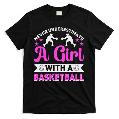 Girls Never Underestimate A Girl Who Plays Basketball Bball T-Shirt