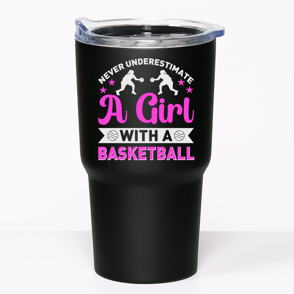 Girls Never Underestimate A Girl Who Plays Basketball Bball Tumbler