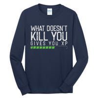 Geek Nerd Video Gamer What Doesn't Kill You Gives You Tall Long Sleeve T-Shirt