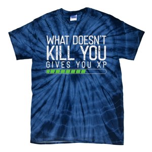 Geek Nerd Video Gamer What Doesn't Kill You Gives You Tie-Dye T-Shirt