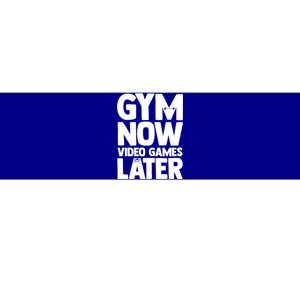 Gym Now Video Games Later Funny Gaming Nerdy Gamer Gift Bumper Sticker