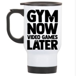 Gym Now Video Games Later Funny Gaming Nerdy Gamer Gift Stainless Steel Travel Mug