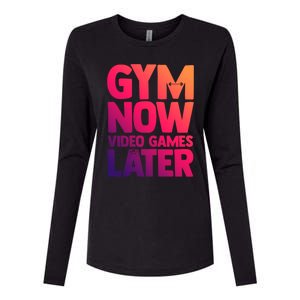 Gym Now Video Games Later Funny Gaming Nerdy Gamer Gift Womens Cotton Relaxed Long Sleeve T-Shirt