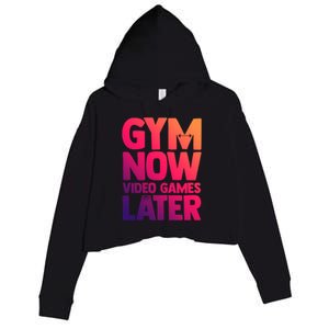 Gym Now Video Games Later Funny Gaming Nerdy Gamer Gift Crop Fleece Hoodie