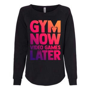 Gym Now Video Games Later Funny Gaming Nerdy Gamer Gift Womens California Wash Sweatshirt