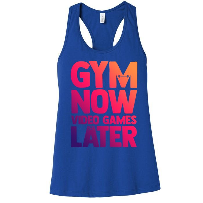 Gym Now Video Games Later Funny Gaming Nerdy Gamer Gift Women's Racerback Tank