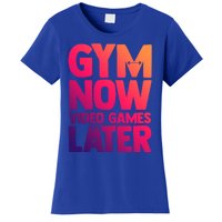 Gym Now Video Games Later Funny Gaming Nerdy Gamer Gift Women's T-Shirt