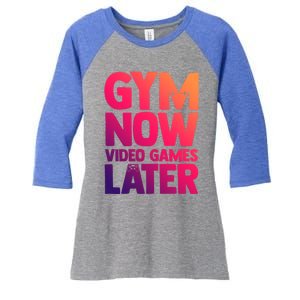 Gym Now Video Games Later Funny Gaming Nerdy Gamer Gift Women's Tri-Blend 3/4-Sleeve Raglan Shirt