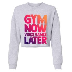 Gym Now Video Games Later Funny Gaming Nerdy Gamer Gift Cropped Pullover Crew