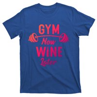 Gym Now Wine Later Funny Workout Weightlifting Barbell Cool Gift T-Shirt