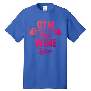 Gym Now Wine Later Funny Workout Weightlifting Barbell Cool Gift Tall T-Shirt