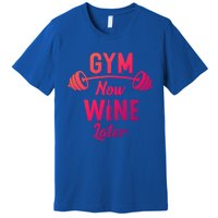 Gym Now Wine Later Funny Workout Weightlifting Barbell Cool Gift Premium T-Shirt