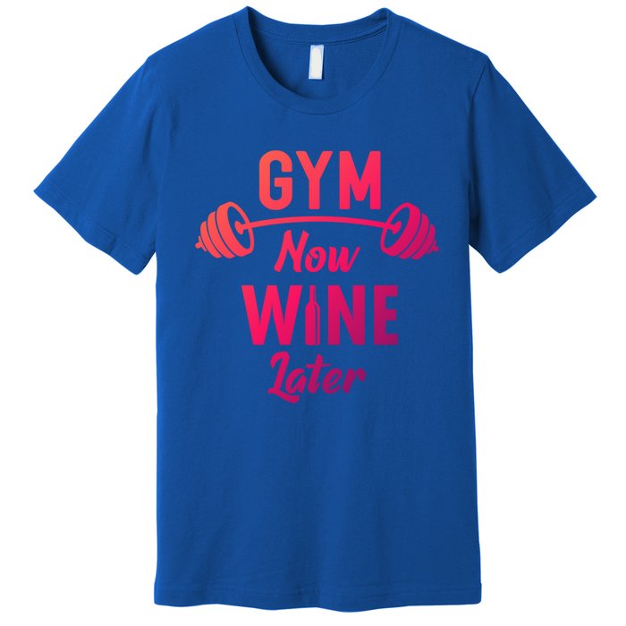 Gym Now Wine Later Funny Workout Weightlifting Barbell Cool Gift Premium T-Shirt