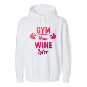 Gym Now Wine Later Funny Workout Weightlifting Barbell Cool Gift Garment-Dyed Fleece Hoodie