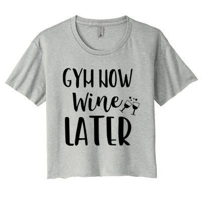 Gym Now Wine Later Workout Gift Women's Crop Top Tee