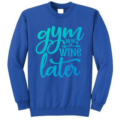 Gym Now Wine Later Funny Cool Gift Sweatshirt