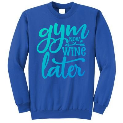 Gym Now Wine Later Funny Cool Gift Tall Sweatshirt