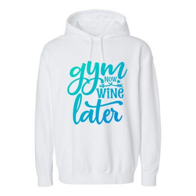 Gym Now Wine Later Funny Cool Gift Garment-Dyed Fleece Hoodie