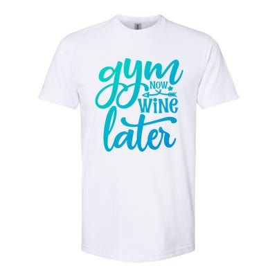 Gym Now Wine Later Funny Cool Gift Softstyle CVC T-Shirt