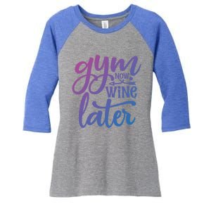 Gym Now Wine Later Funny Cool Gift Women's Tri-Blend 3/4-Sleeve Raglan Shirt