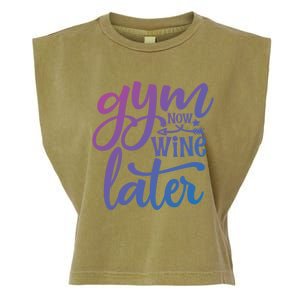 Gym Now Wine Later Funny Cool Gift Garment-Dyed Women's Muscle Tee